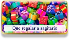 Que regalar a Sagitario