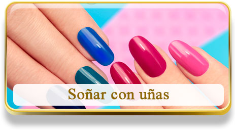 Soñar con uñas